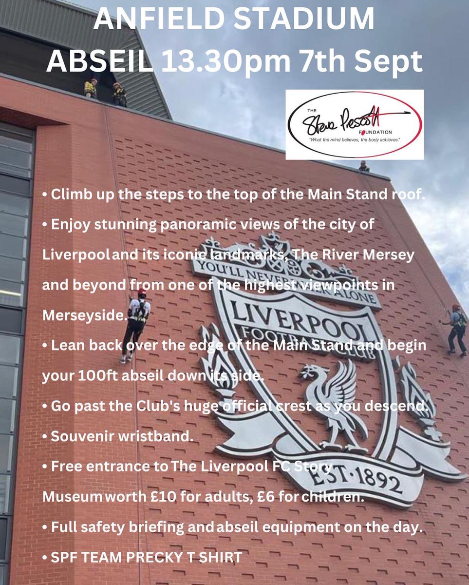 Incredible opportunity to #Abseil down the iconic @LFC MainStand 13.30 Sat 7th £20 Deposit (Non Refundable) to secure your place! Raise £150 via JustGiving Page by 17th August Limited Places Available Email info@steveprescottfoundation.co.uk for full details