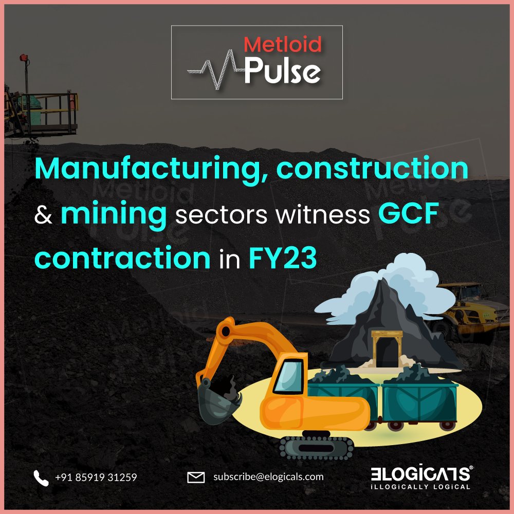 Manufacturing, construction and mining sectors experience a contraction in GCF in FY23. #EconomicTrends #GCF #FY23 #TheMetloid #Elogicals