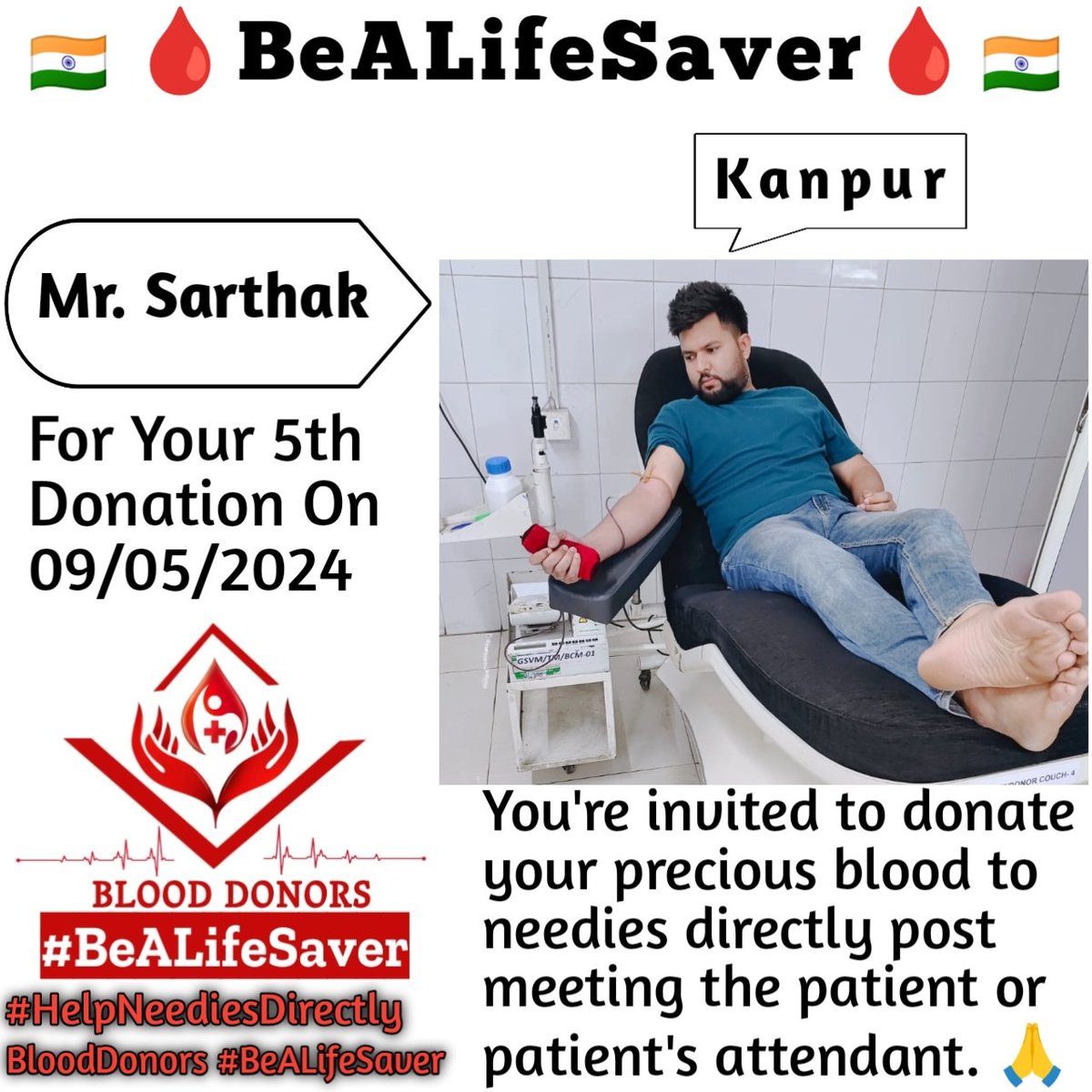 🙏 Congrats For 5th Blood Donation 🙏
Kanpur BeALifeSaver
Kudos_Mr_Sarthak_Ji

Today's hero
Mr. Sarthak Ji donated blood in Kanpur for the 5th Time for one of the needies. Heartfelt Gratitude and Respect to Sarthak Ji for his blood donation for Patient admitted in Kanpur.