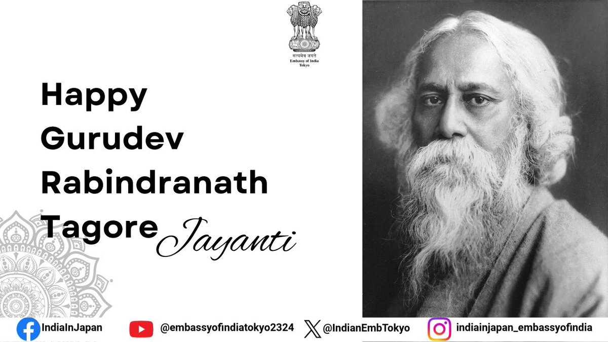 Embassy of India, Tokyo extends greetings to all on the occasion of Gurudev Rabindranath Tagore Jayanti