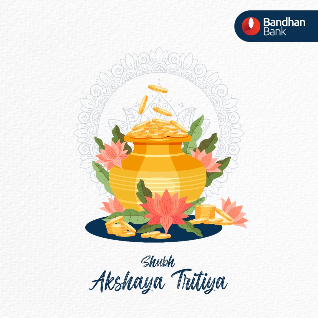 On this blessed #AkshayaTritiya, may new beginnings unfold, bringing prosperity, happiness, and resounding success.  🪷✨ #BandhanBank