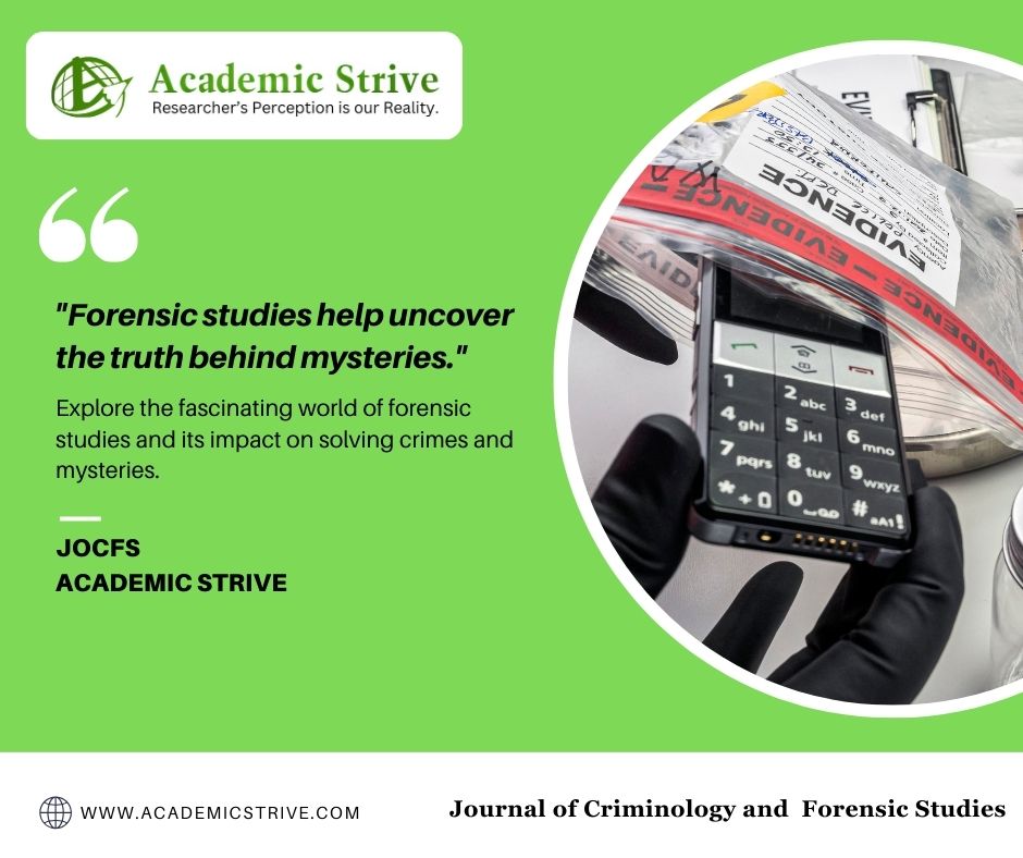 The Fascinating World of Forensic Studies(Unveiling Truths)
#AcademicStrive #ForensicStudies #Criminology #ResearchArticle
academicstrive.com/JOCFS/