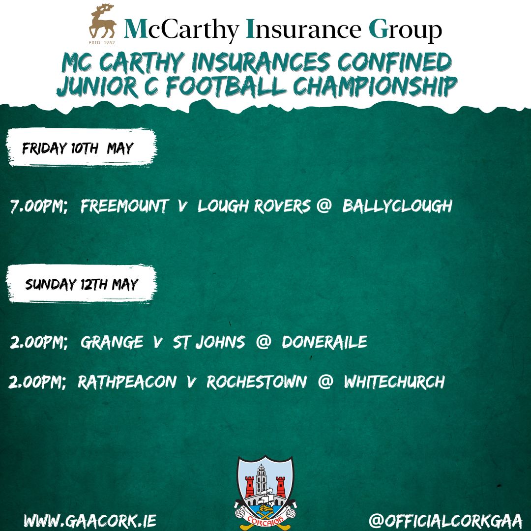 McCarthy Insurance Group Confined Junior B & C football championships Friday 10th to Sunday 12th May. Advanced ticket sales only from gaacork.ie/tickets/ U16's FREE
