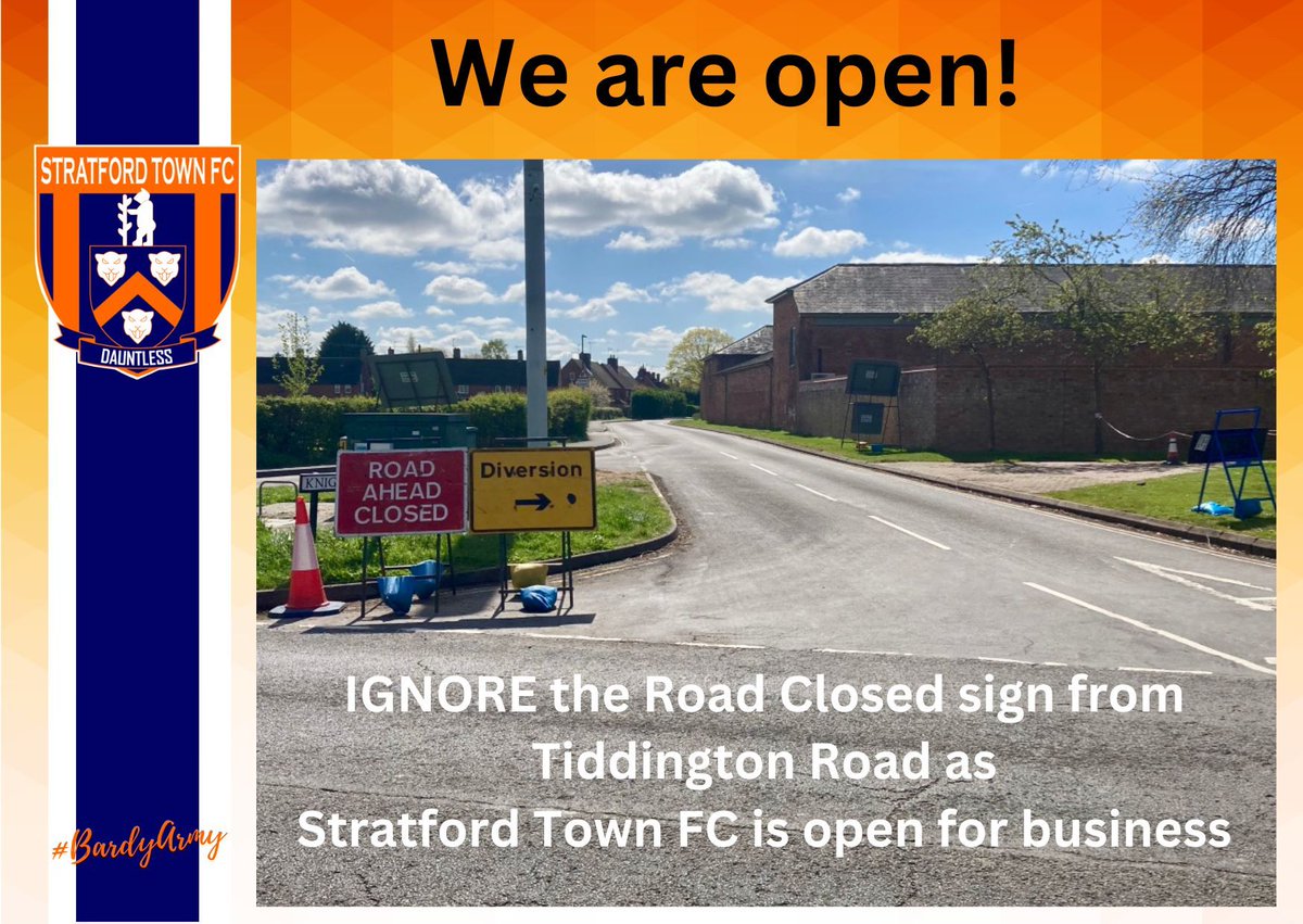 As a reminder to visitors to Stratford Town FC we can confirm that access to the Stadium from Tiddington Road is OPEN. Despite Road Closed signs erected on Tiddington Road/Knights Lane there is definitely access for residents and businesses. #ComeOnYouBards