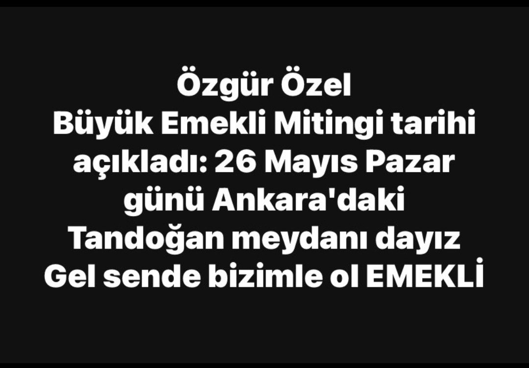 Cumhuriyet Halk partisi genel başkanı @eczozgurozel Büyük emekli mitingi tarihini 26 mayıs pazar günü Ankara'daki Tandoğan Meydanın dayız GEL SENDE BİZİMLE OL EMEKLİ ABİLERİM ABLALARIM EMEKLİ ARKADASLARIM✌️🙏 #26MayısEmekliMitingi