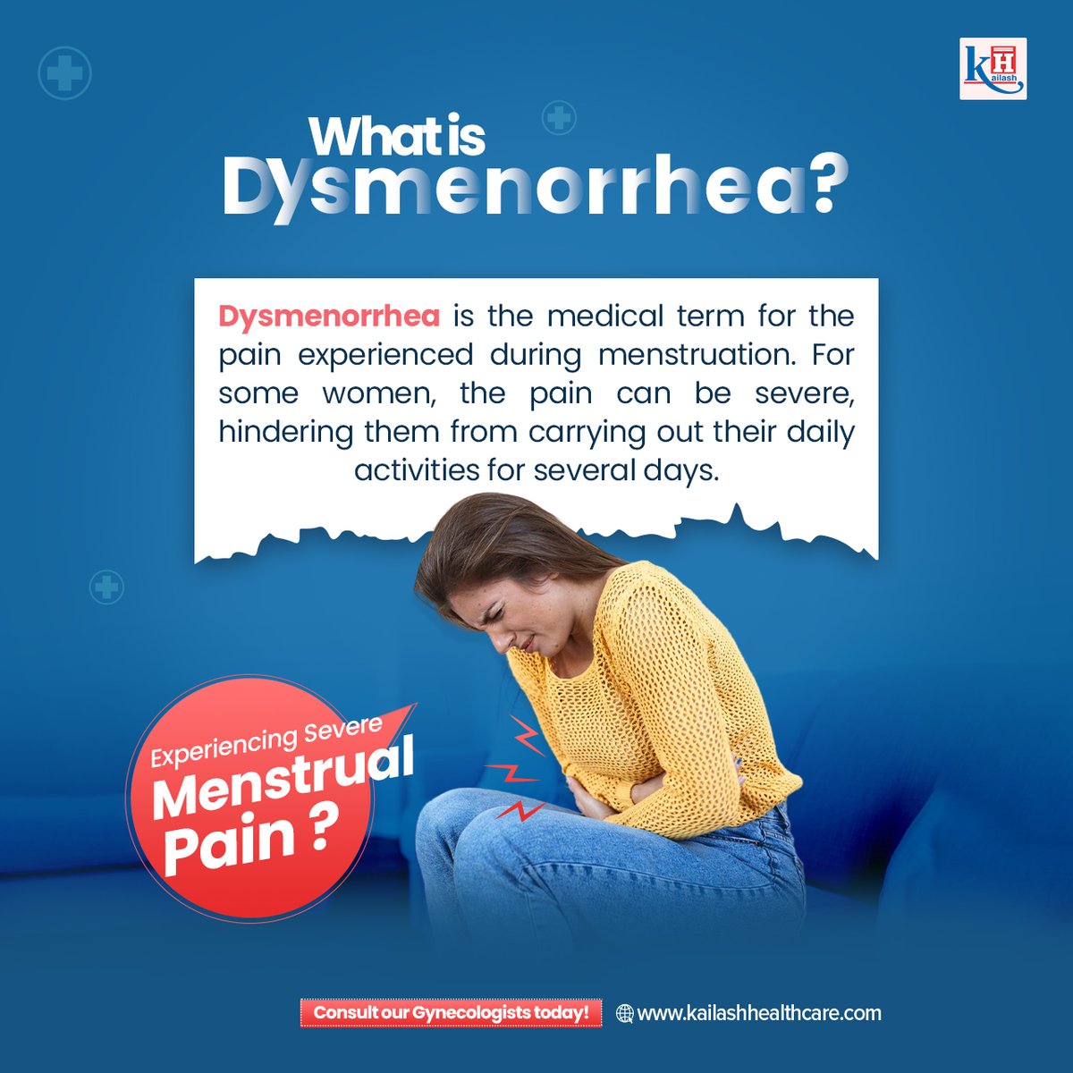 Experiencing severe Menstrual Pain? It may be a sign of Dysmenorrhea causing extreme discomfort. Do not ignore! Consult our Obst & Gynecologists today: kailashhealthcare.com #healthyshe #menstrualcramps #dysmenorrhea #periodpain