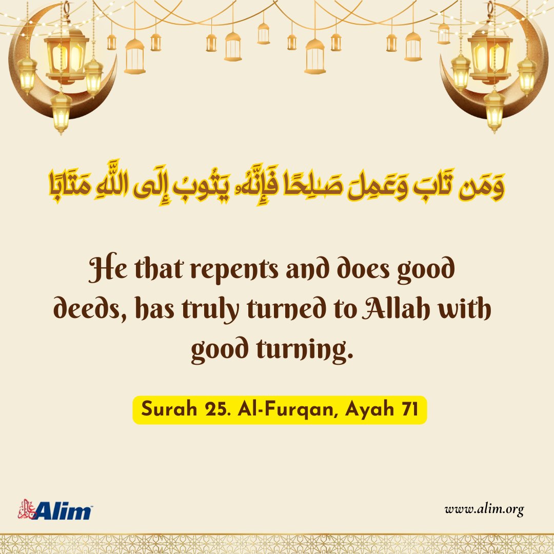 He that repents and does good deeds, has truly turned to Allah with good turning.
Surah 25. Al-Furqan, Ayah 71
alim.org/translation/co…

#IslamicWisdom #Repentance #Quran #islamicreminders #quranmajeed #supplication  #dua #Allahuakbar