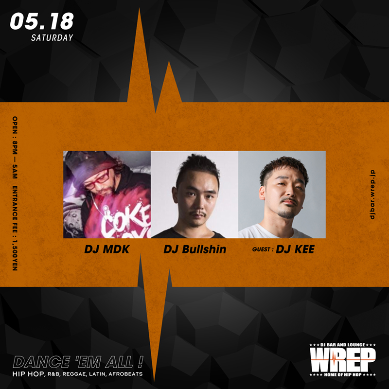【5月18日 (土) WREP 3rd SATURDAY】

DJ MDK <a href="/DJMDK/">DJ MDK // 佐藤マドカ</a> 
DJ Bullshin <a href="/bullshin_agito/">DJ Bullshin</a> 

[Guest]
DJ KEE <a href="/djkee_original/">DJ KEE</a>

Open 8PM ¥1500
djbar.wrep.jp/schedule/wrep-…