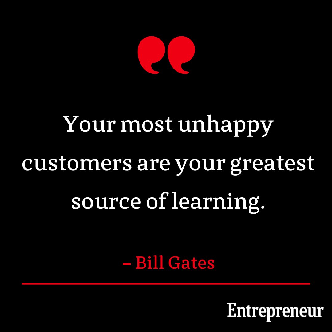 Your most unhappy customers are your greatest source of learning. – Bill Gates #Entrepreneur #SuccessMindset #CustomerExperience #BillGates #GreatestSource