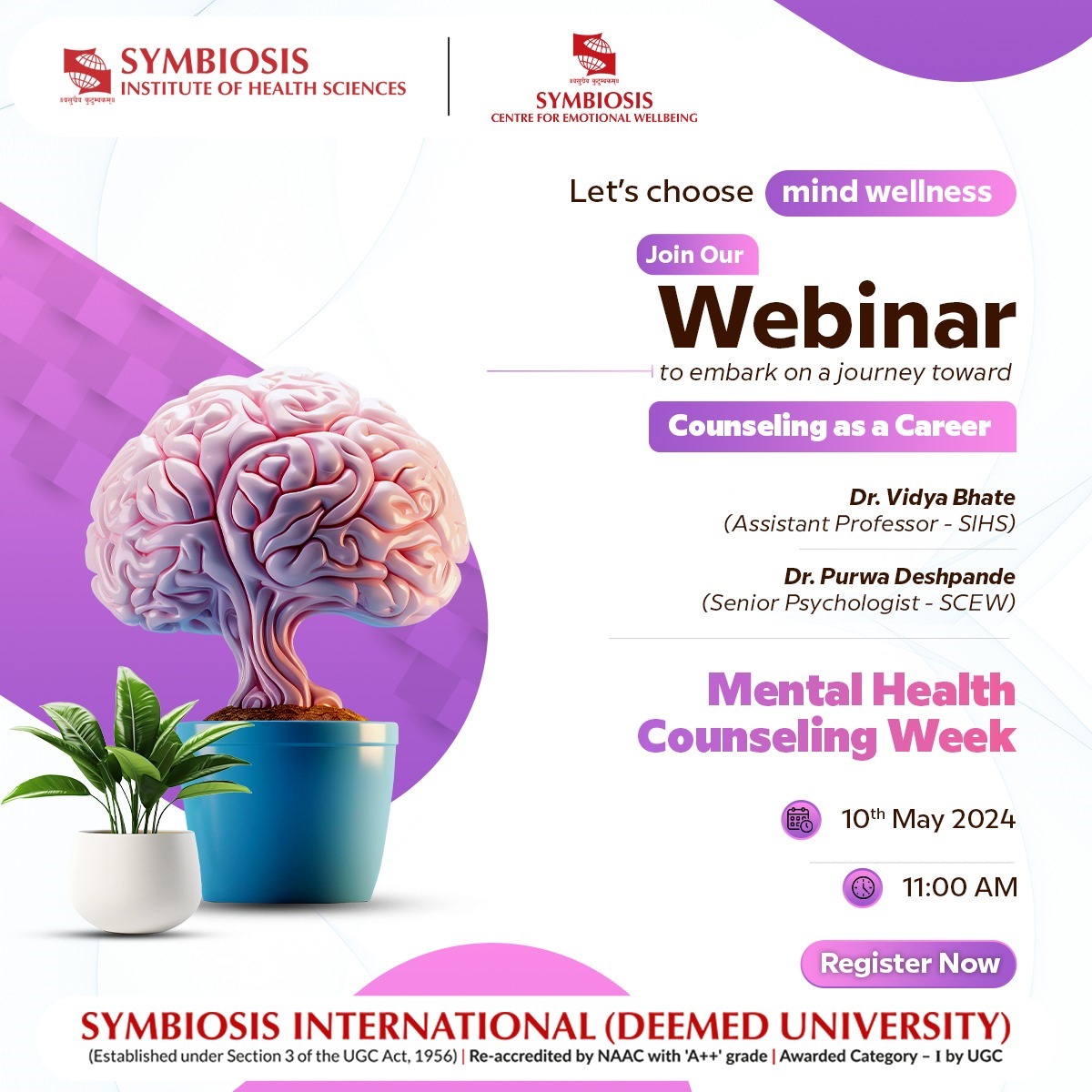 Understanding Mental Health Advocacy | Let's choose mind wellness
Join our webinar to embark on a journey toward counseling as a career

With Dr Vidya Bhate ( Assistant Professor - SIHS)
Dr Purwa Deshpande ( Senior Psychologist, SCEW)
Mental Health Counseling Week.