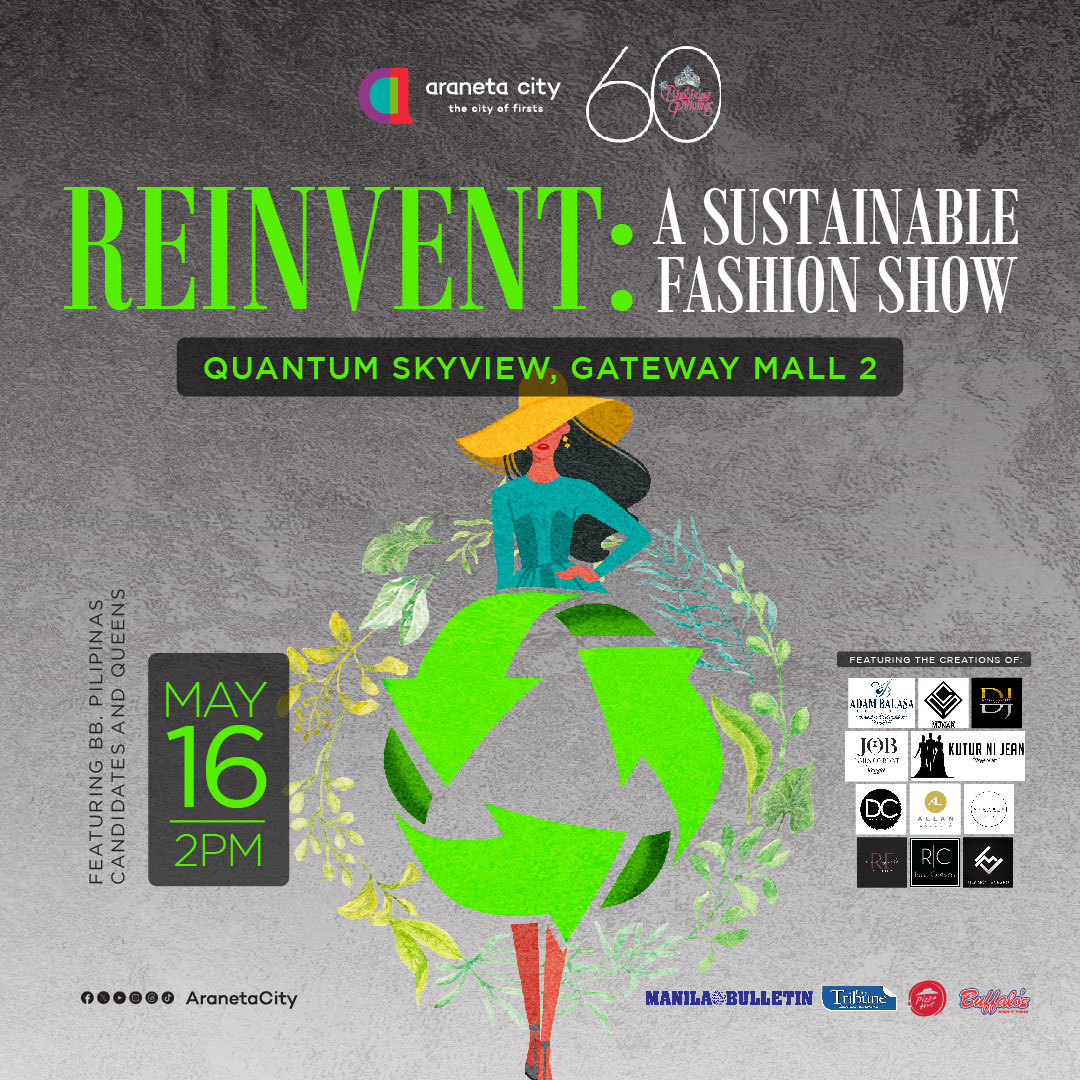On May 16, the future of fashion unfolds at Araneta City with REINVENT: A Sustainable Fashion Show! 💚♻️

See the Binibining Pilipinas candidates and queens as they strut the runway in eco-friendly fashion items!

📍Quantum Skyview, Gateway Mall 2
#CityOfFirsts #AranetaCity