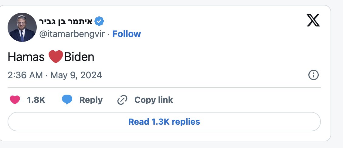 Israel's National Security Minister posts: 'Hamas loves Biden' after Biden provided so much support to Israel's extremist far-right government that he undermined US interests, US standing in the world, and his own reelection and legacy. maariv.co.il