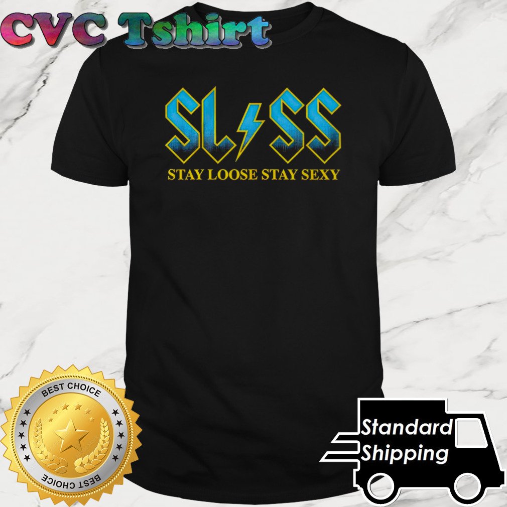 SLSS stay loose stay sexy shirt cvctshirt.com/product/slss-s…