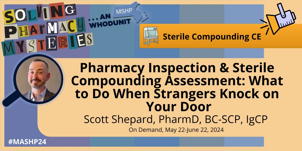 🕵️‍♂️Was an inspector found in the IV room with a clipboard? Sign up for #MASHP24 to find out! With registration, you gain access to 5 h of #SterileCompounding CE 💻 on demand for 30 days, including 1 h from Dr. Scott Shepard reviewing pharmacy 🔍 inspections bit.ly/MASHP24