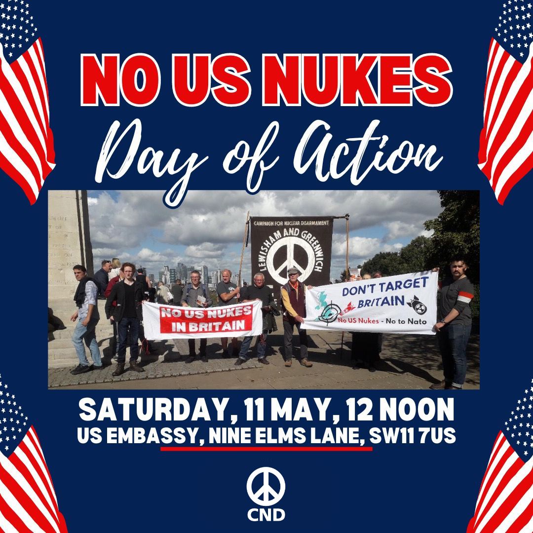 📢 #NoUSnukes - US Embassy Protest - this Saturday! Don't let them make us a target! Join @LondonRegionCND outside the US Embassy to oppose the return of US nuclear weapons to Britain. 📅 Sat, 11 May 📍US Embassy, #London ⏲️ 12 noon - 2pm More details: cnduk.org/events/dont-pu…