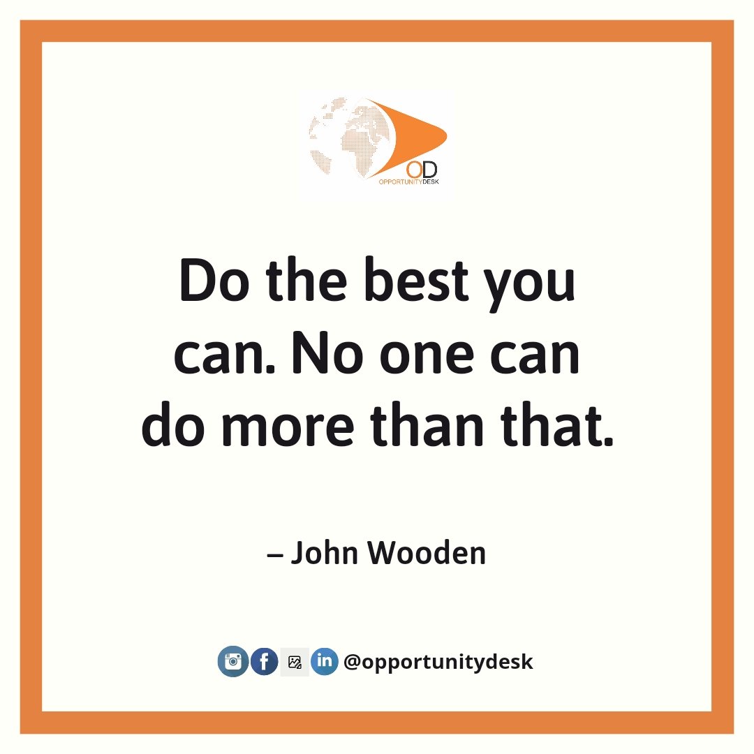 Do the best you can. No one can do more than that. ― John Wooden #odquotes