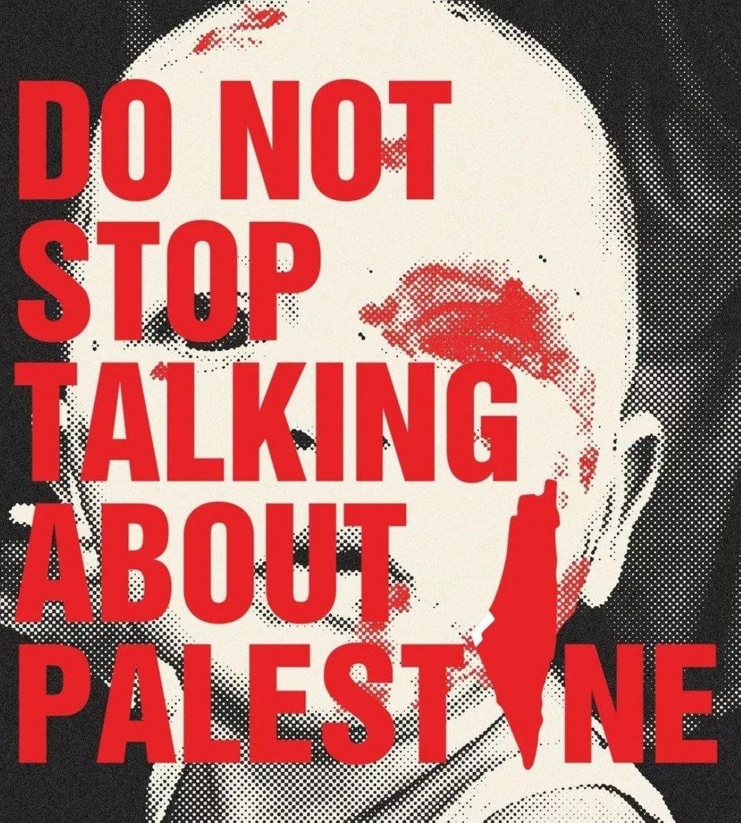 Don’t stop talking about Rafah Don’t stop talking about Gaza Don’t stop talking about Palestine #FreePalestine