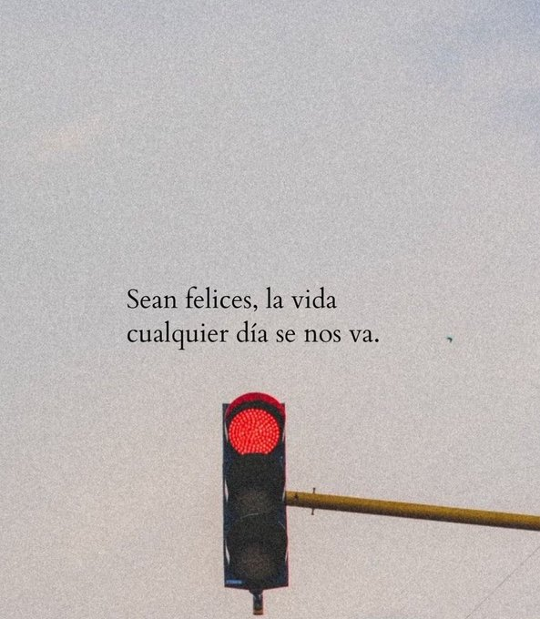sean felices y piensen menos las cosas