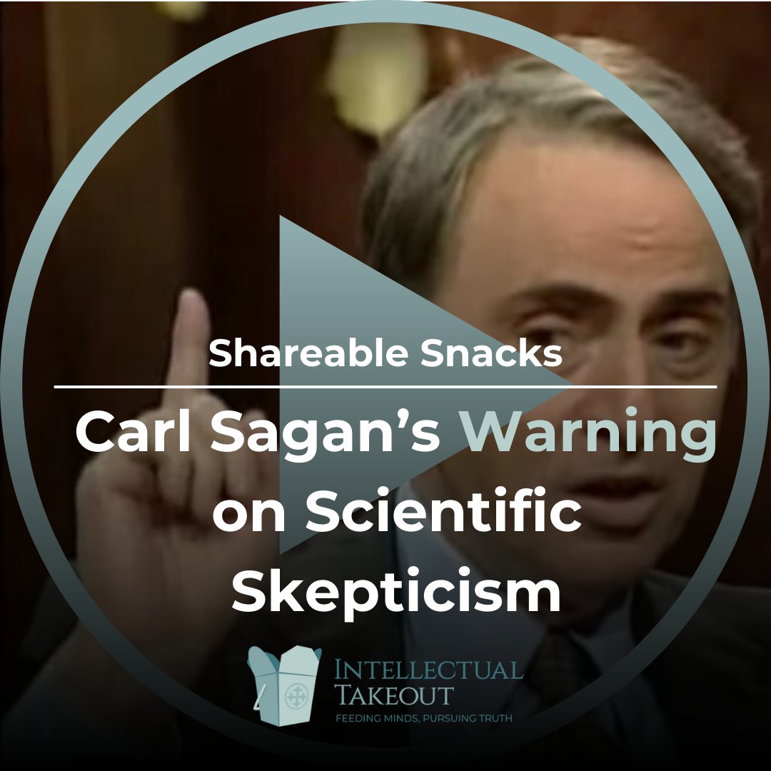 #Video Shareable Snack: Carl Sagan’s Warning on Scientific Skepticism intellectualtakeout.org/2024/05/sharea…