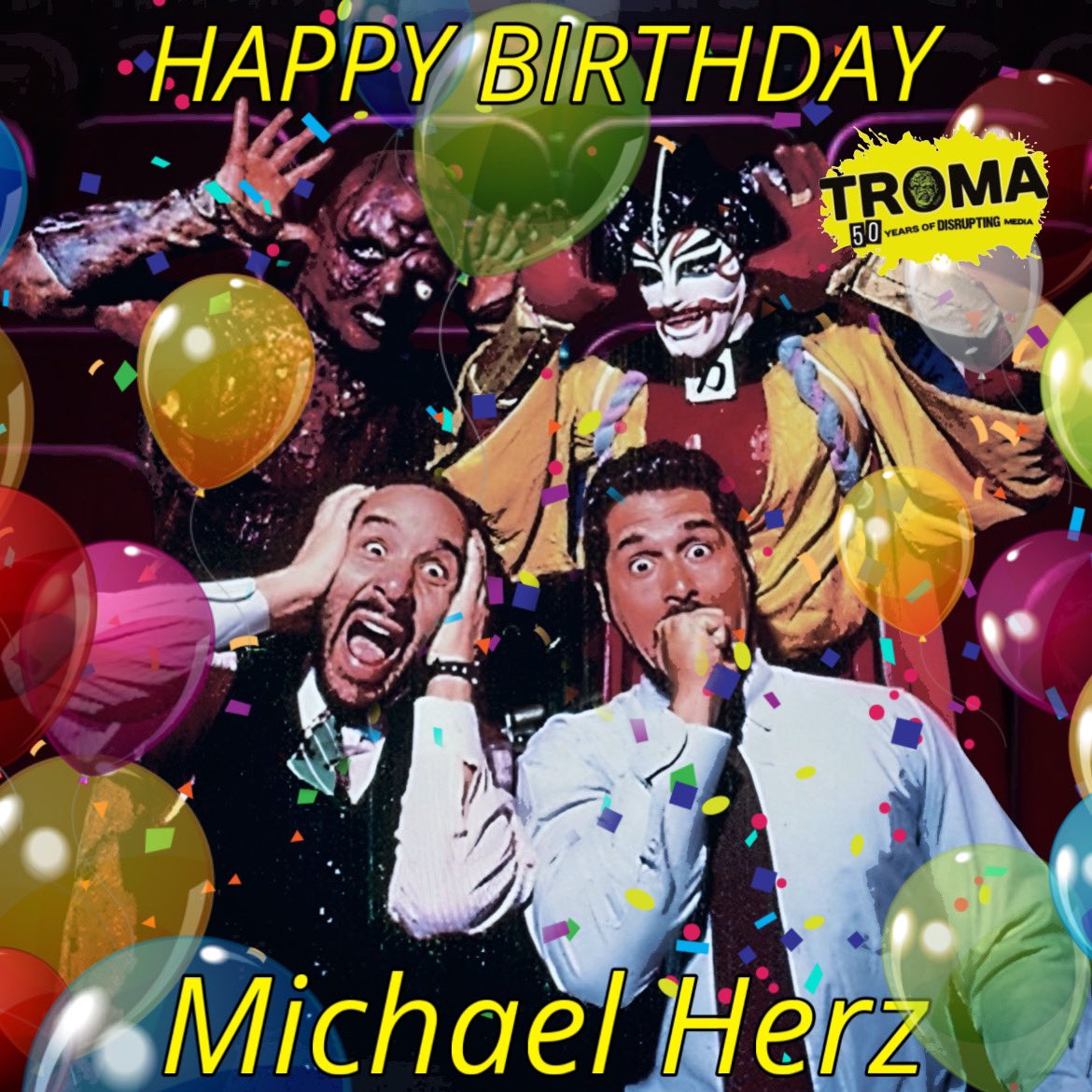 Happiest Birthday !! #MichaelHerz #TromaEntertainment
