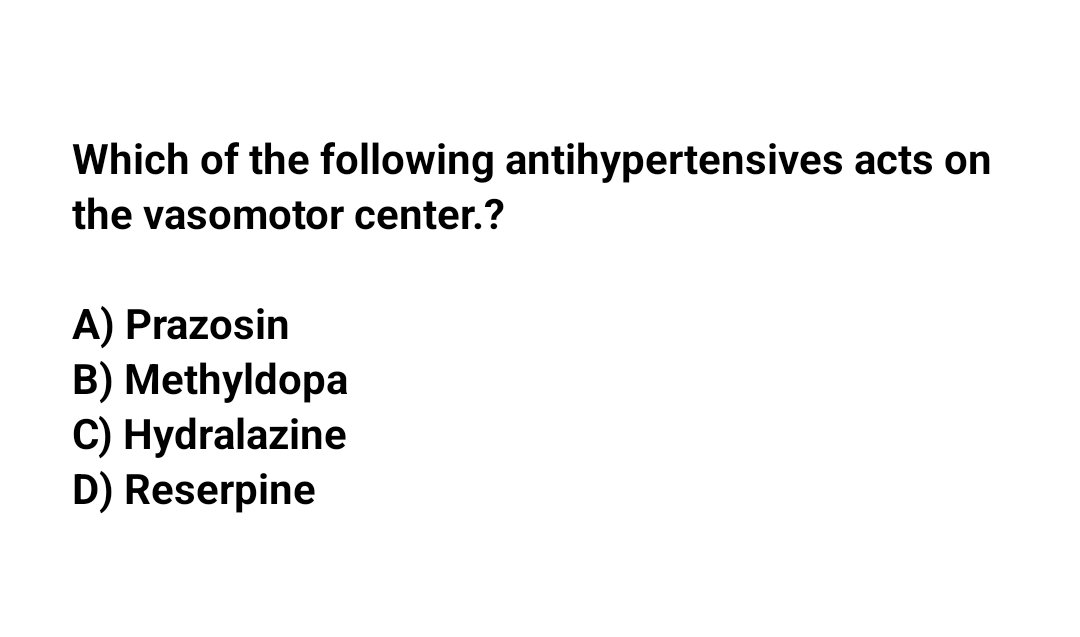 Which of the following antihypertensives acts on the vasomotor center.?🤔