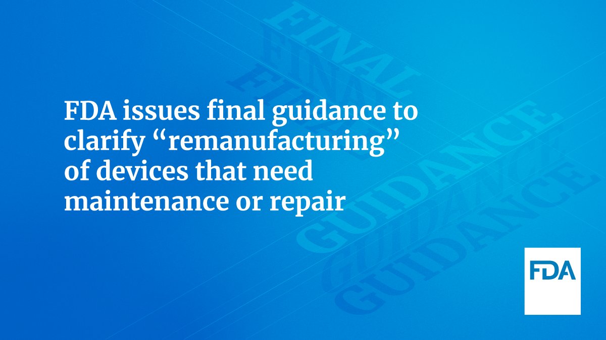 Today, we issued final guidance to provide the medical device industry clarity on the definition of “remanufacturing” for reusable devices needing maintenance or repair. fda.gov/news-events/pr… The final guidance seeks to ensure that there is consistency regarding what…
