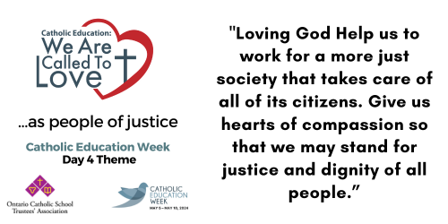 'Loving God Help us to work for a more just society that takes care of all of its citizens. Give us hearts of compassion so that we may stand for justice and dignity of all people.” #CatholicEducationWeek Day 4 theme: We Are Called To Love...As People of Justice. #onted #CEW2024