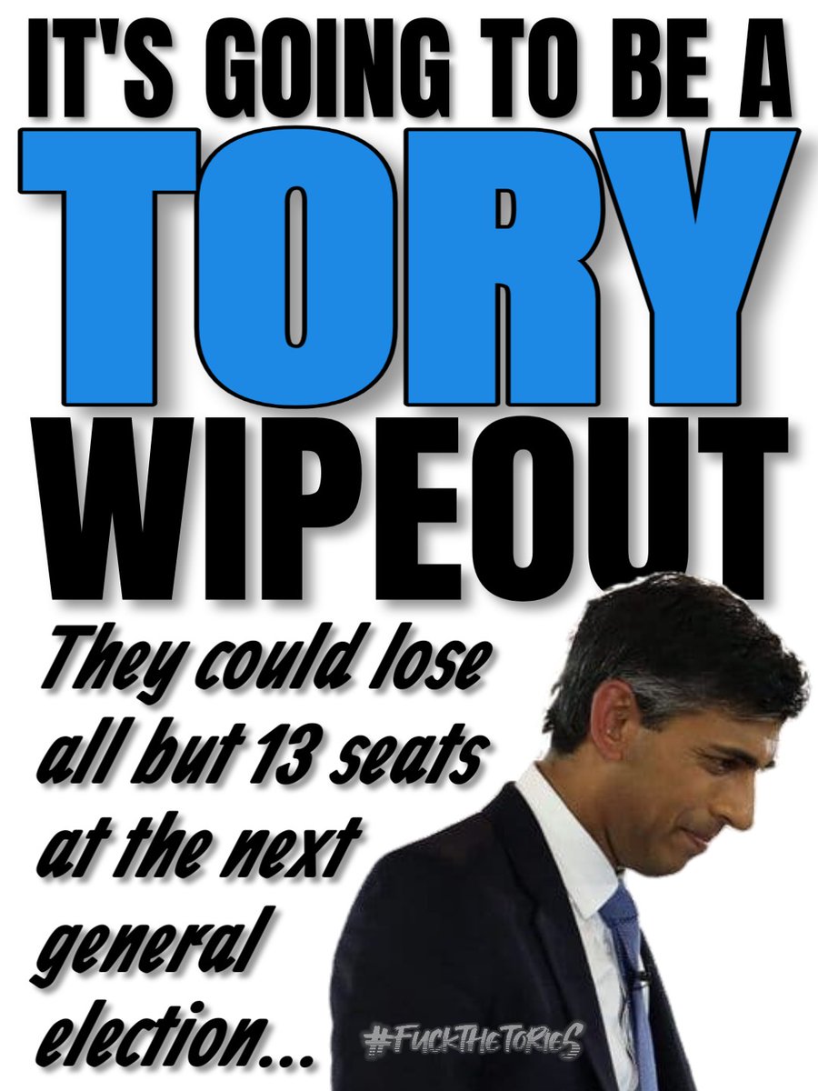 It's going to be a #ToryWipeout 😉 #GeneralElectionNow #SunakOut562 #ToriesOut672 #FuckTheTories