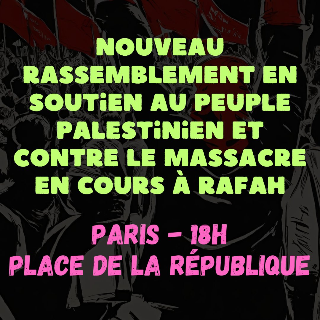 🔴Nouveau rassemblement en soutien au peuple de #Palestine et contre le massacre perpétré actuellement par #Israel à #Gaza et en particulier à #Rafah. ➡️#Paris : 18h - Place de la République #FreePalestine #RafahUnderAttack