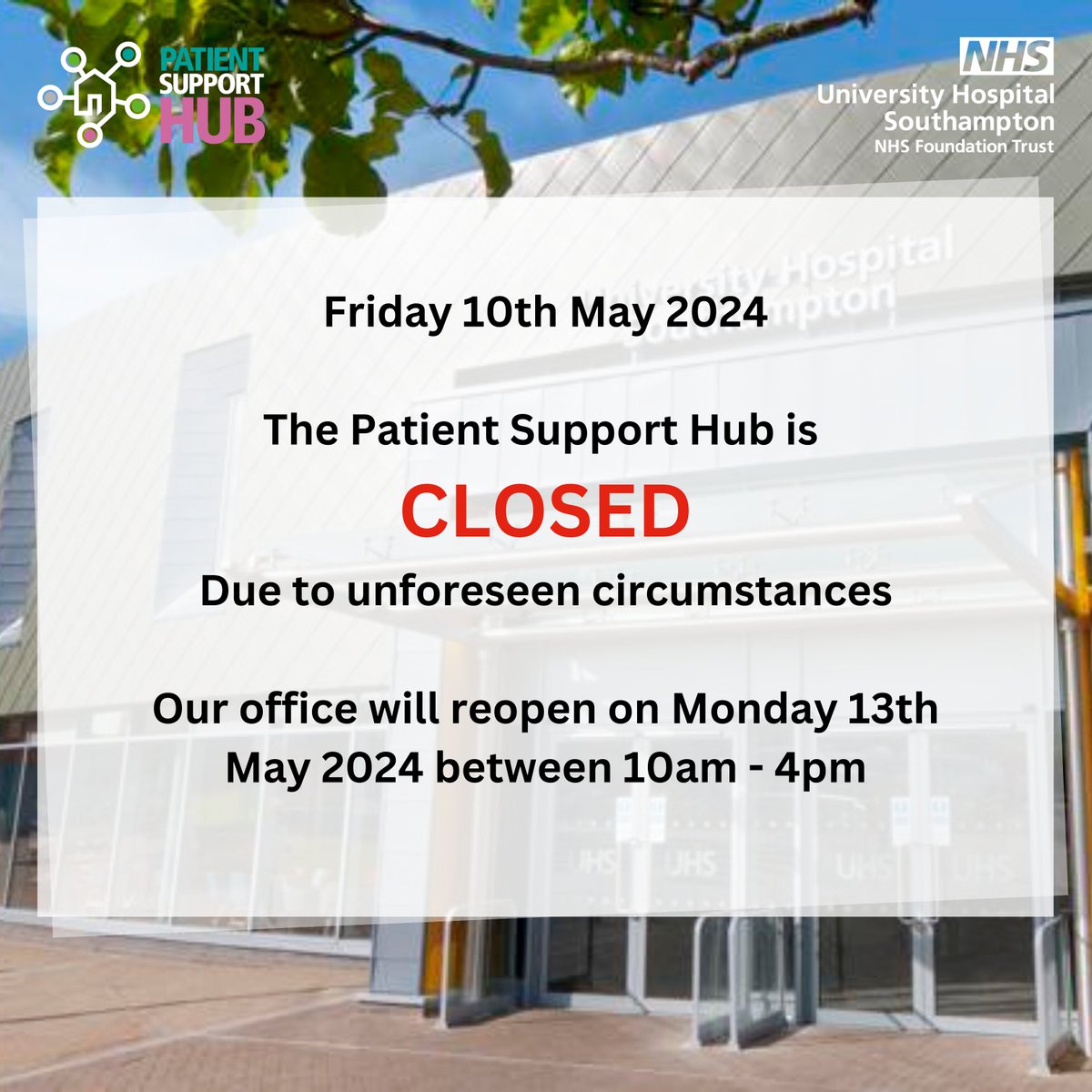 Please be advised that, due to unforeseen circumstances, The Patient Support Hub is closed on Friday 10th May 2024 at @UHSFT . Our office will reopen as normal on Monday 13th May between 10am and 4pm.