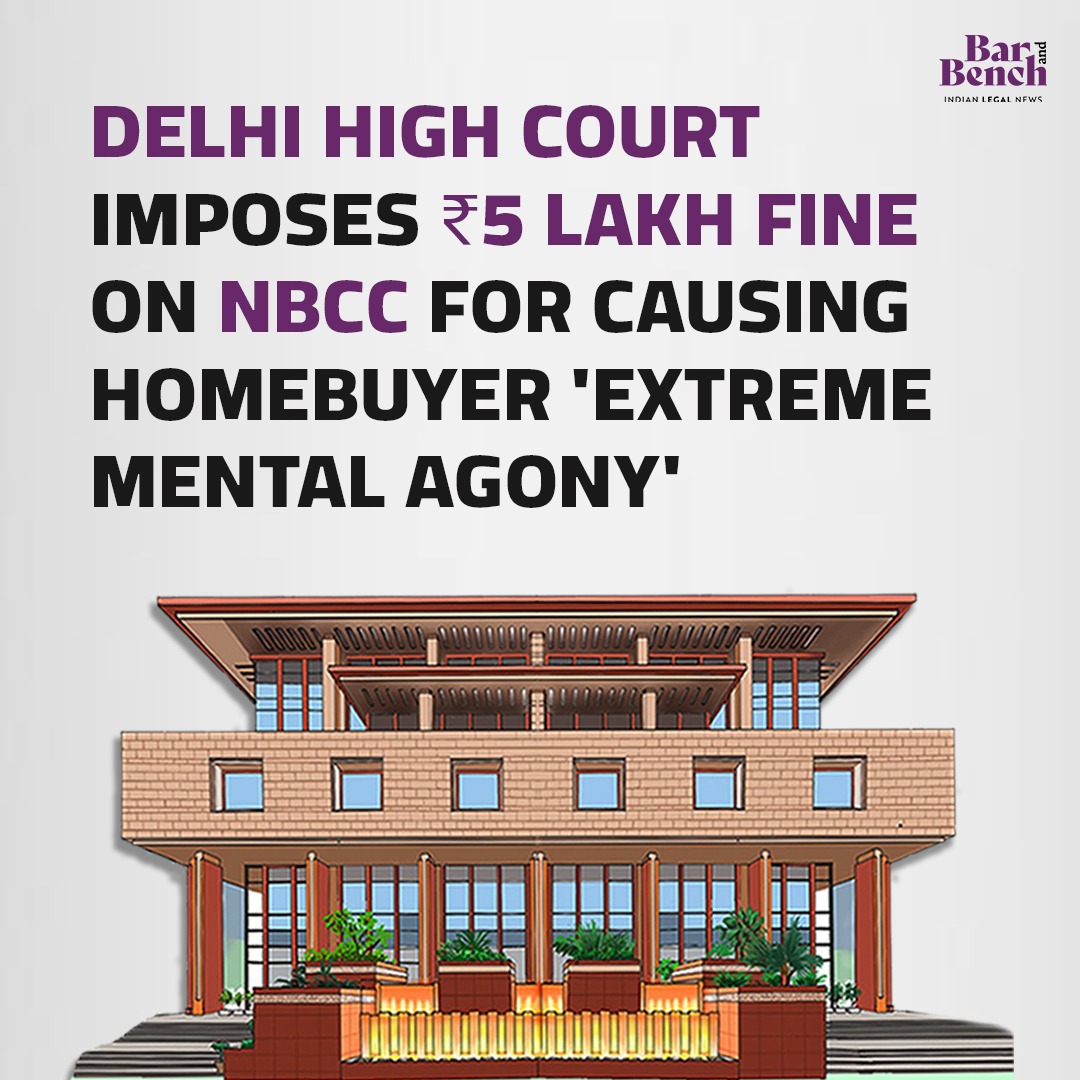 Delhi High Court imposes ₹5 lakh fine on NBCC for causing homebuyer 'extreme mental agony'

Read story here: tinyurl.com/4etyybb6