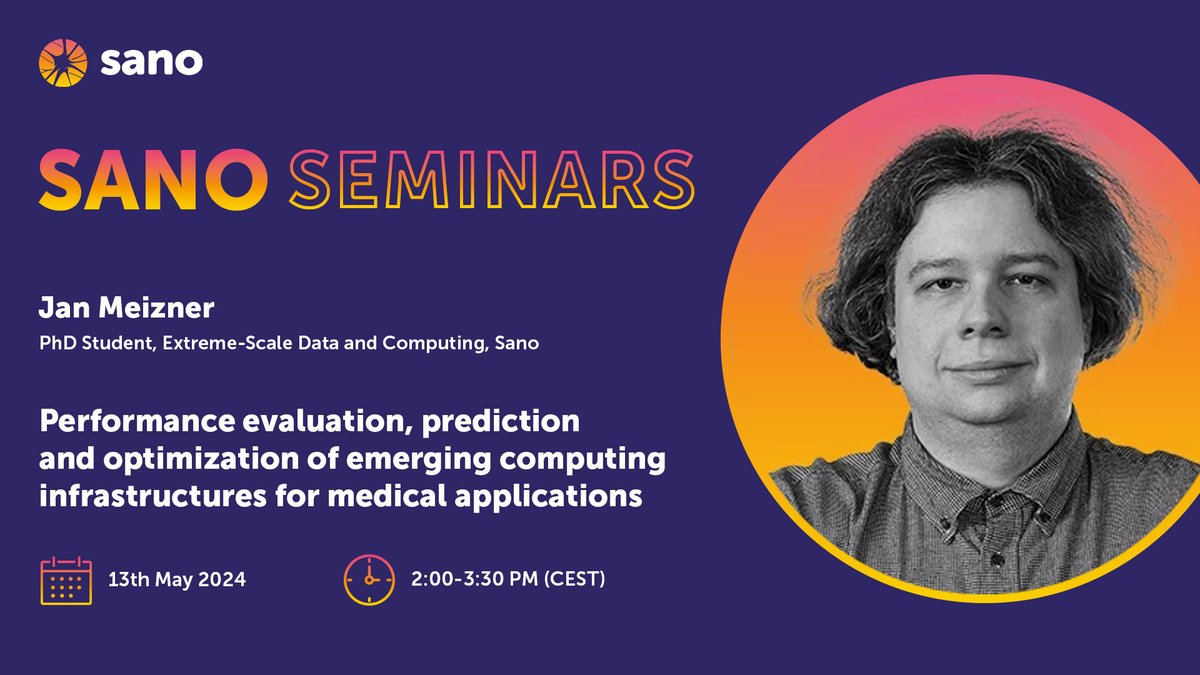 #Sano #seminars - 13th May, 2:00 PM (CEST) Jan Meizner (Extreme-Scale Data and Computing, Sano) will talk about 👉'Performance evaluation, prediction and optimization of emerging computing infrastructures for medical applications.' - #zoom #webinarseries  us06web.zoom.us/j/81263292238#…