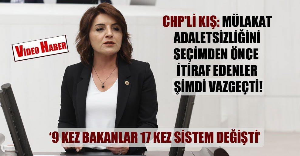 CHP’li Kış: Mülakat adaletsizliğini seçimden önce itiraf edenler şimdi vazgeçti! @GulcanKis halkinhabercisi.com/chpli-kis-mula…