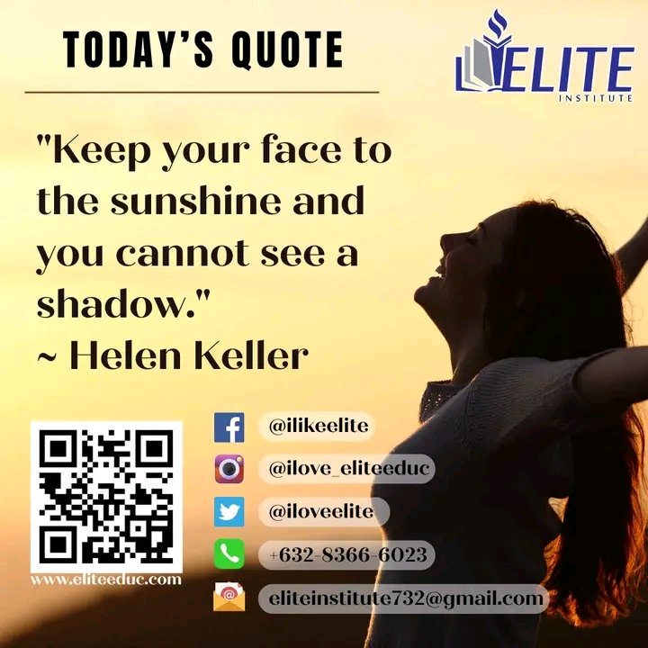 Remember to rise above the shadows that may linger and embrace the light that empowers you to lead a fulfilling life. Turn your face towards the sunshine and embrace the radiance that awaits you.

#ELITEInstitute #Best #LearnEnglish #EnglishLanguage #Quoteoftheday