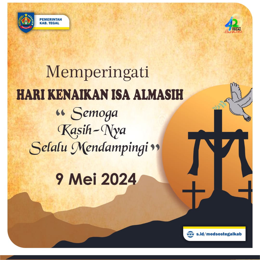 Selamat Memperingati Hari Kenaikan Isa Al-Masih 

Semoga kenaikan-Nya menjadi berkat dan pengharapan bagi kita semua.

 Microsite Media Sosial Pemkab Tegal : s.id/medsostegalkab

#pemkabtegal #kabupatentegal