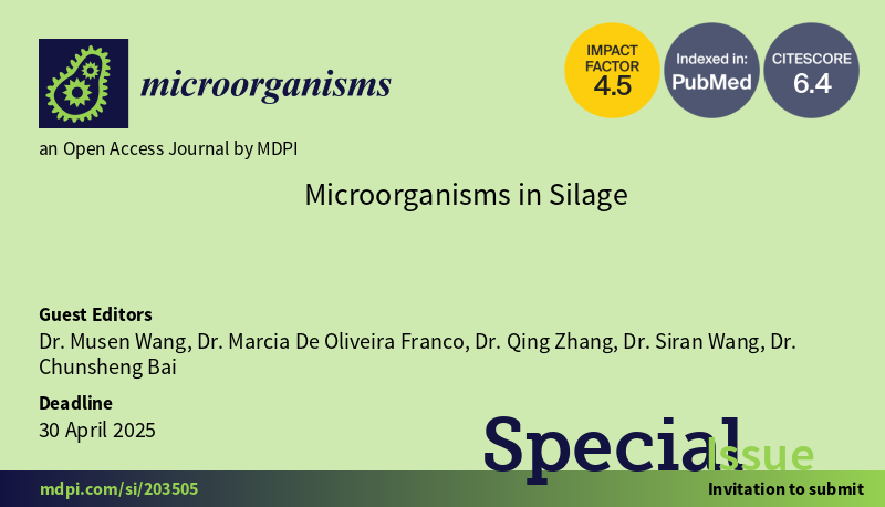 Special Issue: Microorganisms in Silage Website: mdpi.com/si/203505 Guest Editors: Dr. Musen Wang, Dr. Marcia De Oliveira Franco, Dr. Qing Zhang, Dr. Siran Wang, Dr. Chunsheng Bai #ensiling #microbial #contamination #feed #silage #fermentation #lactic_acid_bacteria