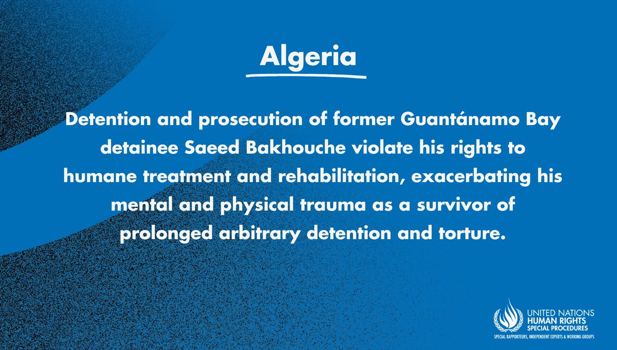 UN experts warn that former Guantánamo Bay detainee Saeed Bakhouche faces re-victimisation in #Algeria. Risks include unfair trial & renewed arbitrary detention, violating his rights to humane treatment & physical/mental rehabilitation as a torture victim. ohchr.org/en/press-relea…