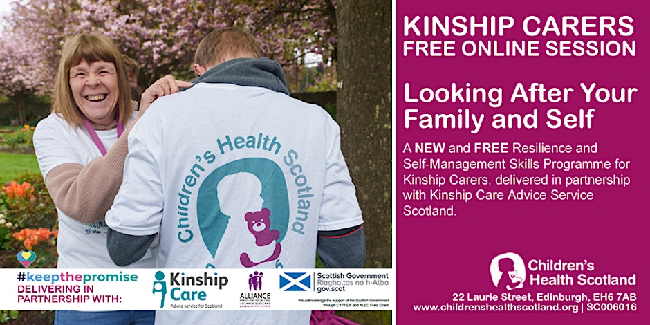 We want to share a new free online event - 'Looking after Family and Self' run by Children's Health Scotland, on Tuesday 21st of May from 10 am to 2 pm. This is a new resilience and self-management skills programme for Kinship Carers. Sign up here at:- ow.ly/2JGs50RmWkY