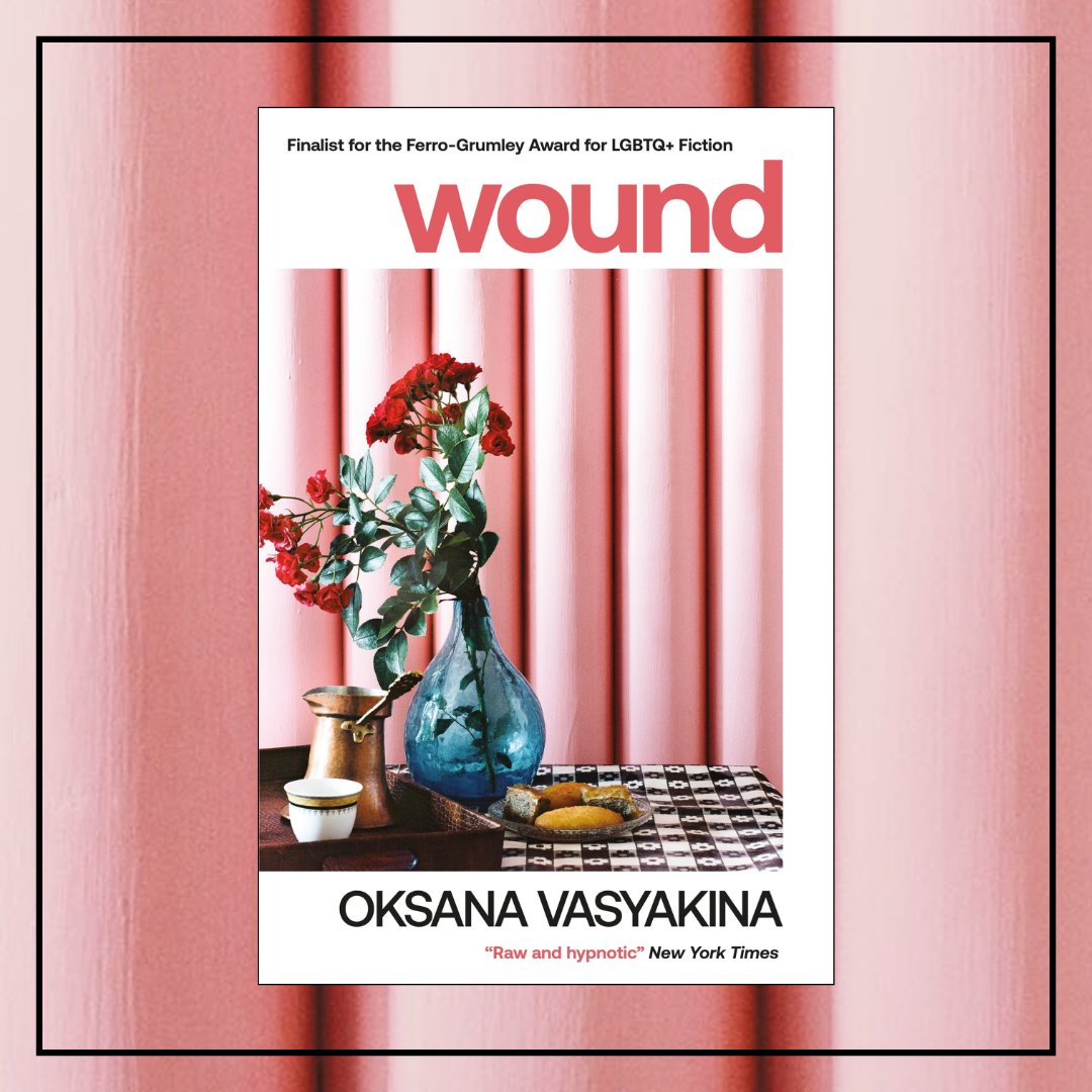 WOUND by Oksana Vasyakina is a lyrical debut novel of grief, queer love and a young woman's search for creative fulfilment. Out today in paperback: brnw.ch/21wJBV8 Translated from the Russian by Elina Alter