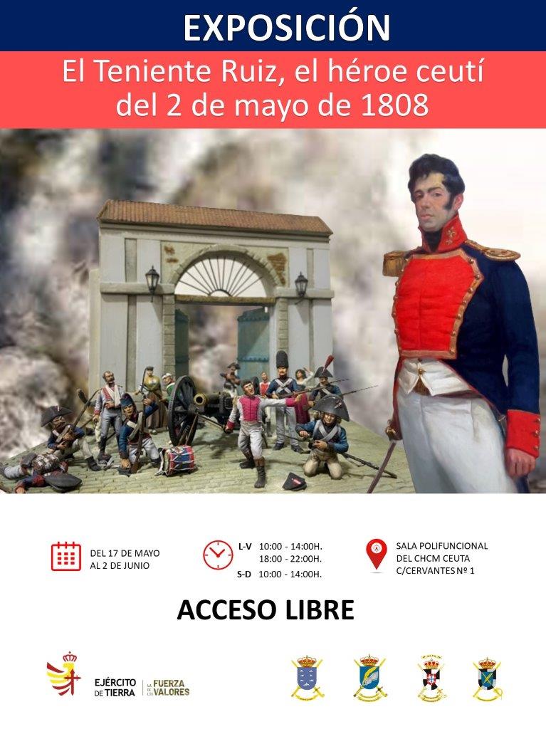 Organizado por el Centro de Historia y Cultura Militar de Ceuta se va a llevar a cabo una exposición sobre el héroe ceutí del 2 de mayo de 1808, teniente Jacinto Ruiz y Mendoza. La muestra estará expuesta en la Sala Polifuncional del CHCM de Ceuta, del 17 de mayo al 2 de junio.