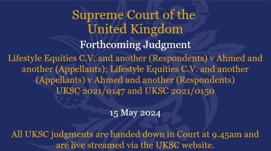 Judgment will be handed down on Wednesday 15 May in the matter of Lifestyle Equities C.V. and another (Respondents) v Ahmed and another (Appellants); Lifestyle Equities C.V. and another (Appellants) v Ahmed and another (Respondents): supremecourt.uk/cases/uksc-202…