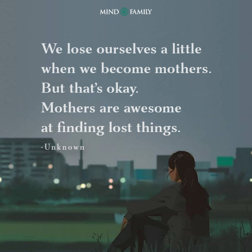 Motherhood: the ultimate adventure where we may lose ourselves a little, but fear not! We're experts at finding lost things. #mindfamily #parentingquotes #parentingguidequotes #motherlovequotes #mother #motherlove #parenting #parentinglife