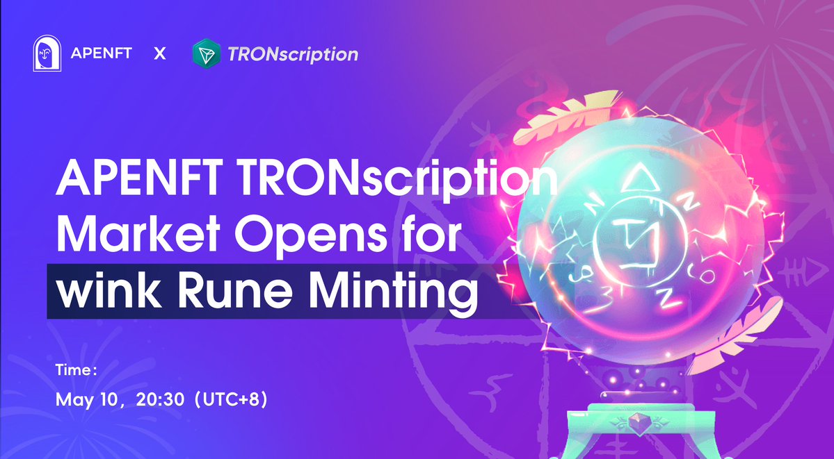 🚀APENFT TRONscription Market Opens for Wink Rune Minting ⏲️Date: May 10th, 20:30 (UTC+8) 👉Introducing Wink, the inaugural rune token on TRONscription protocol within TRON. Wink Runes, issued by WINK, are essential for the WINK GameFi ecosystem and can be traded on the…