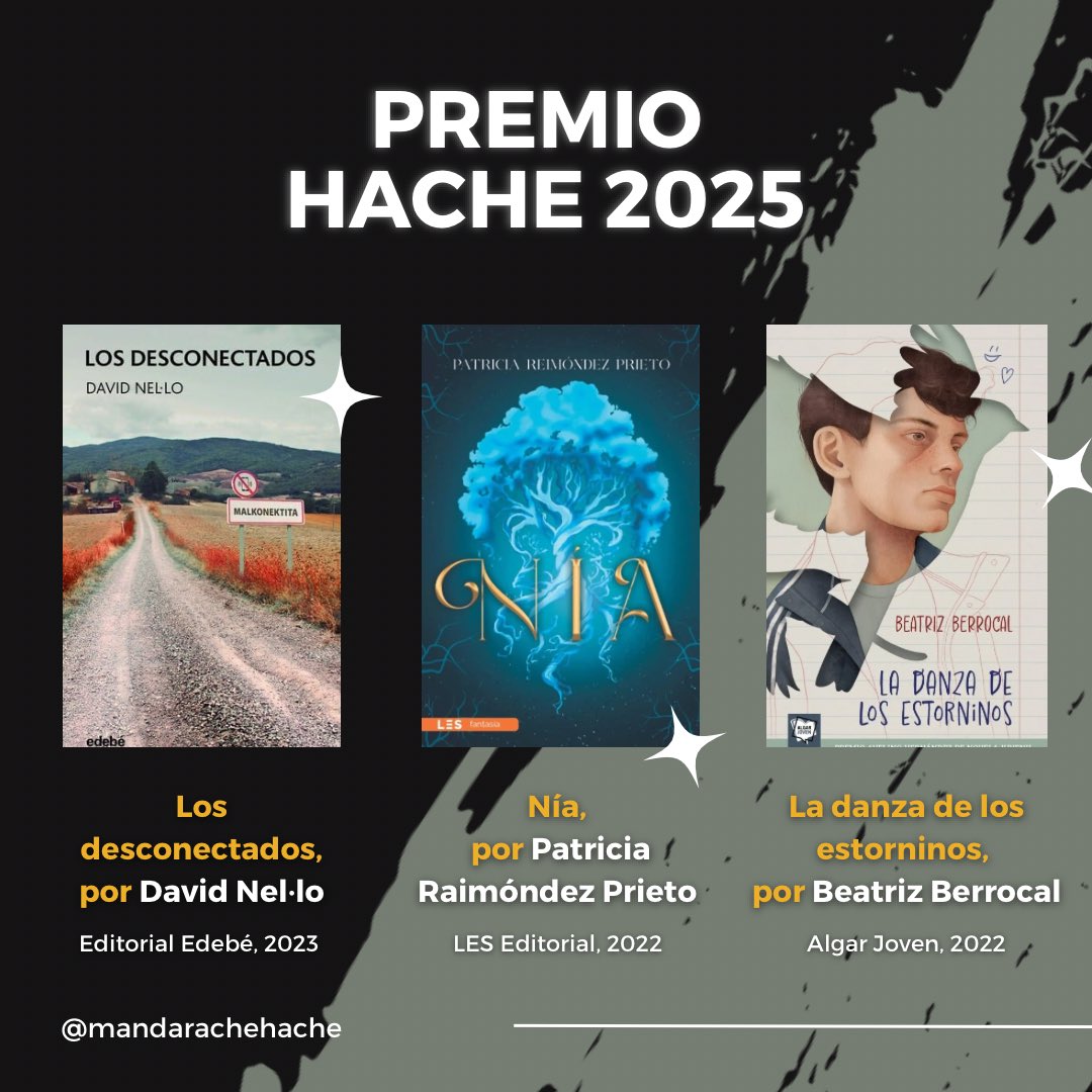 🪩🎉 Las obras finalistas del 🏆 Premio Hache 2025 son: 📖 LA DANZA DE LOS ESTORNINOS, por Beatriz Berrocal. (Algar Joven, 2022). 📖LOS DESDONECTADOS, por David Nel·lo. (Edebé, 2023). 📖 NÍA, por Patricia Reimóndez Prieto. (LES Editorial, 2022).
