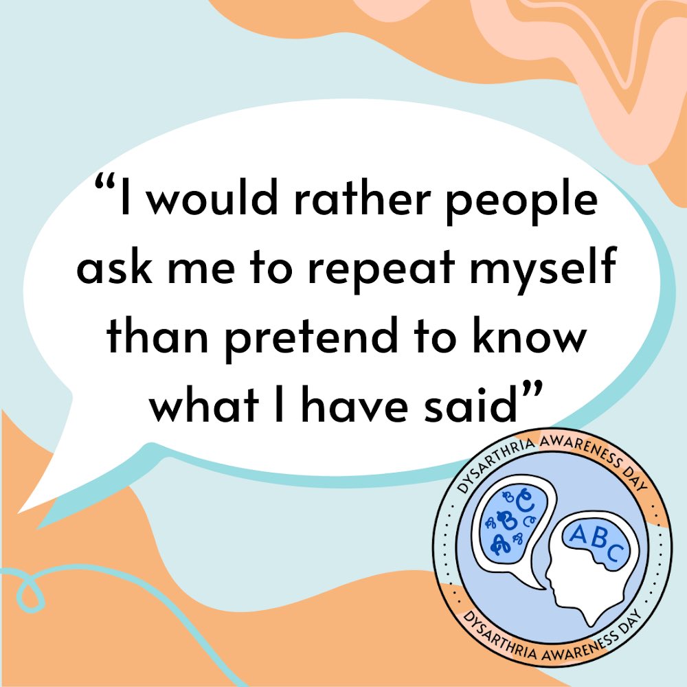 Tomorrow is #DysarthriaAwarenessDay! People with #dysarthria are sometimes difficult to understand. People often do not mind if you ask them to repeat what they have said to help to understand them better. @GivingVoiceUK @RCSLTLearn @shefunihealth
