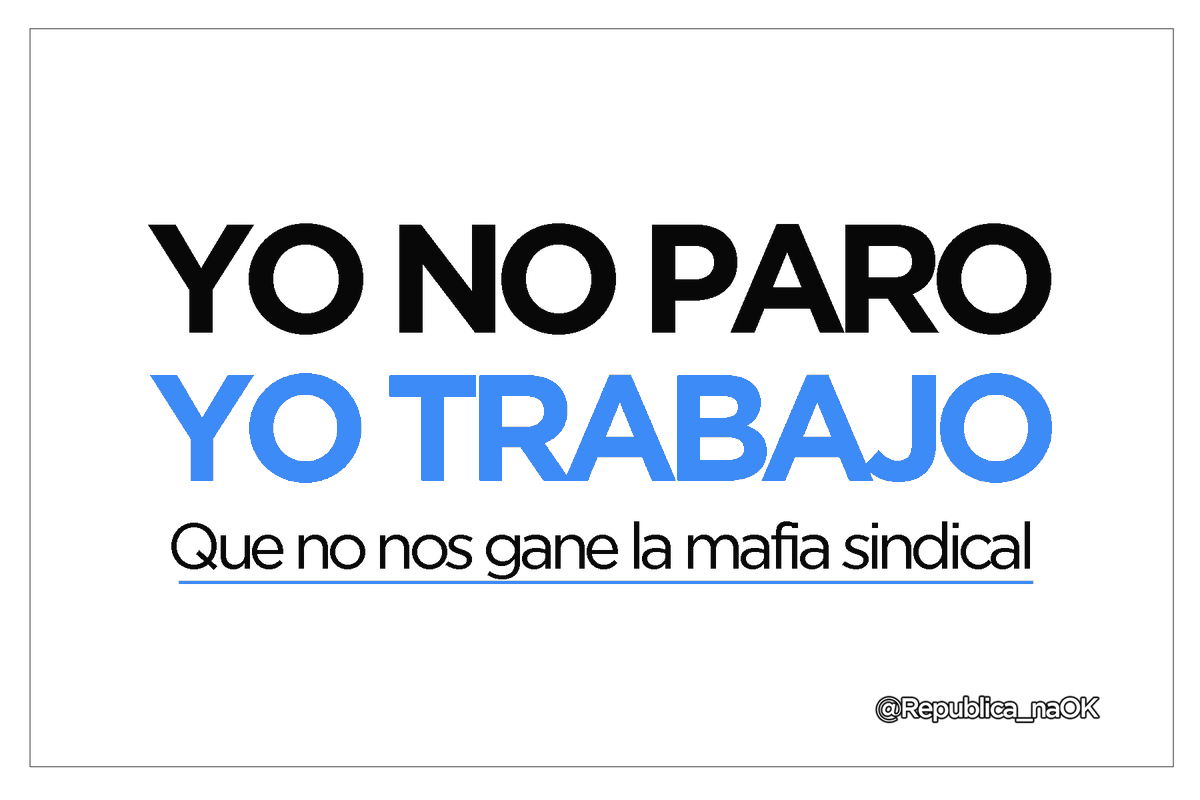 #YoNoParo TRABAJO! 🇦🇷 Que no nos gane la mafia sindical! Ellos no defienden a los trabajadores, defienden su poder y su bolsillo.