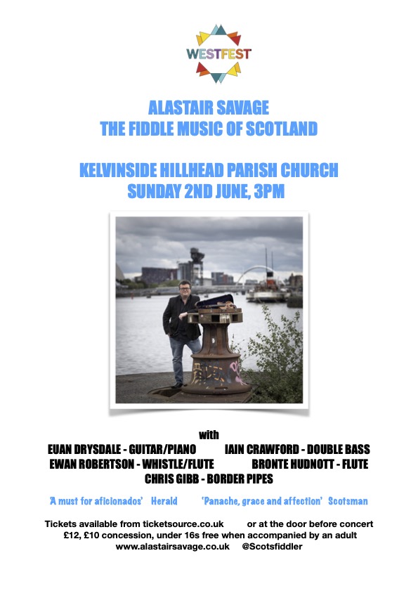 2 June @WestFestGlasgow @scottishmusic member @Scotsfiddler performs w/ @EwanRob89381347 Euan Drysdale, Iain Crawford @BBCSSO flautist Bronte Hudnott & piper Chris Gibb + @edfringe gigs @CanongateKirk @cuthbert_church w/ @AliceAllenCello tickets ➡ alastairsavage.co.uk/diary.html