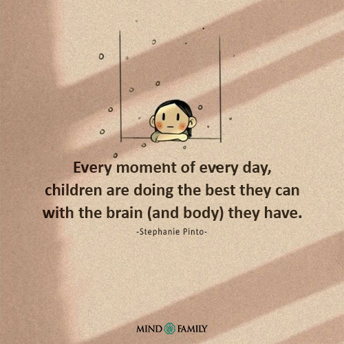 Every moment, children are doing their best with the brain and body they have. Let's cherish their efforts and support their growth with love and understanding. #Childhoodquotes #mindfamily #parentingquotes #Childhoodlovequotes #brain #parenting #parentingtips #parentinglife