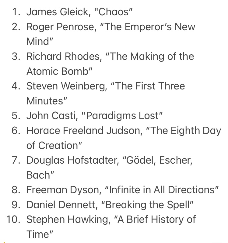 List of favorite top ten 'classic' science books. All communicate profound, mind-expanding ideas, often in profound prose. Many are multidisciplinary; some touch deeply on history, philosophy and society. All give repeated reading pleasure, revealing something new each time.