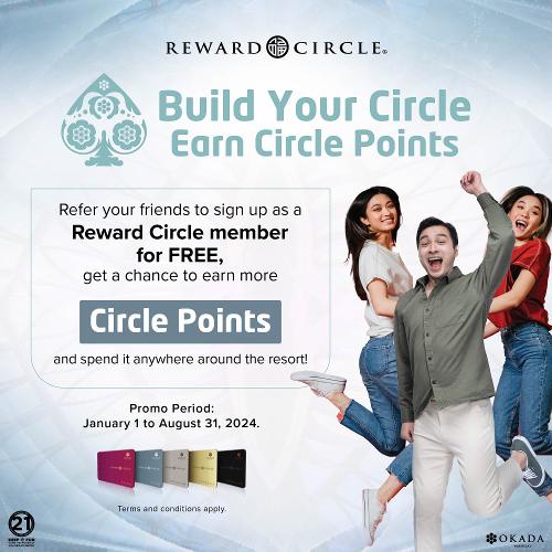 Get a chance to earn more Circle Points by referring a friend to sign up as a Reward Circle member! The more friends you refer, the more Circle Points you get. Promo runs until August 31. Learn more: okdmnl.ph/BuildYourCircle.